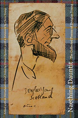 Imagen de archivo de Naething Dauntit: The Collected Poems of Douglas Young a la venta por Ria Christie Collections