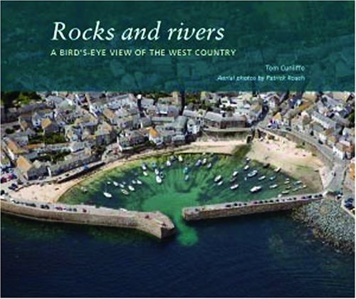 Beispielbild fr Rocks and Rivers: A Birds's Eye View of the West Country zum Verkauf von WorldofBooks