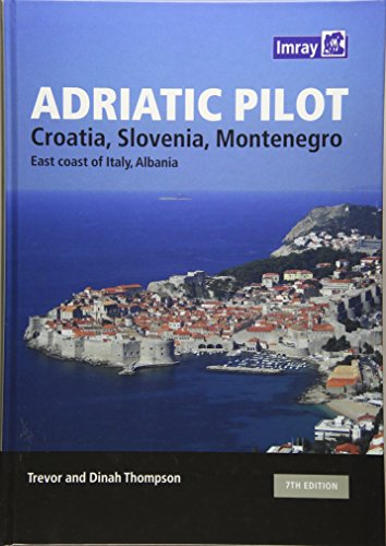 9781846236907: Adriatic Pilot: Croatia, Slovenia, Montenegro, East Coast of Italy, Albania [Lingua Inglese]