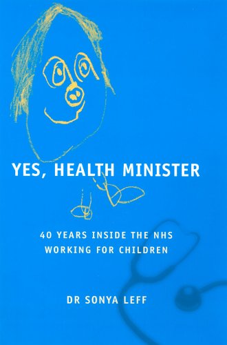 Yes, Health Minister: 40 Years Inside the NHS Working for Children
