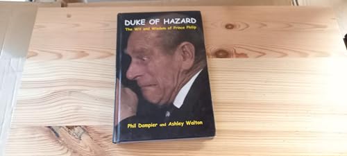 Stock image for Duke of Hazard : The Wit and Wisdom of Prince Philip for sale by Better World Books