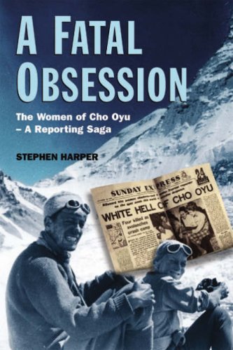 Stock image for A FATAL OBSESSION. THE WOMEN OF CHO OYU - A REPORTING SAGA. for sale by Nicola Wagner