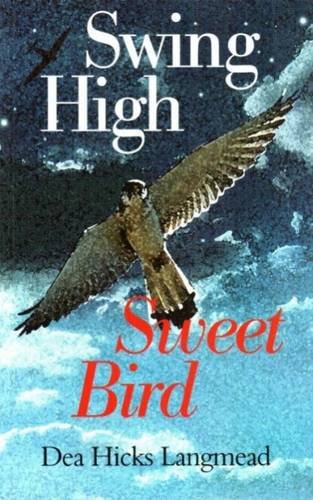 Beispielbild fr Swing High, Sweet Bird zum Verkauf von WorldofBooks