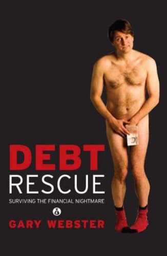 Stock image for Debt Rescue: How To Get Through A Year of Financial Ruin.And Survive! for sale by WorldofBooks