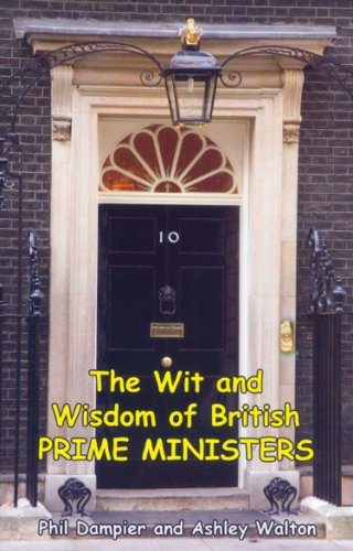 Stock image for The Wit and Wisdom of British Prime Ministers for sale by AwesomeBooks