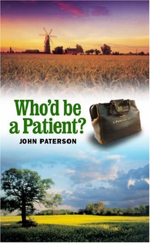 Stock image for Who'd Be a Patient? for sale by WorldofBooks