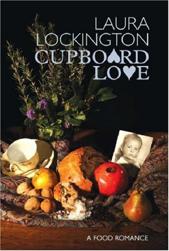 Beispielbild fr Cupboard Love : A Food Romance zum Verkauf von Better World Books