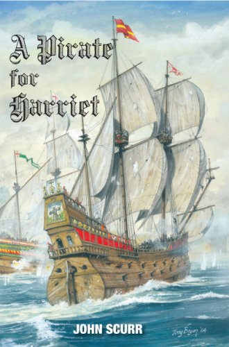 Stock image for A Pirate for Harriet John Scurr for sale by Hay-on-Wye Booksellers