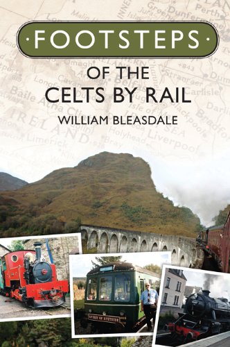 Stock image for Footsteps of the Celts by Rail for sale by Goldstone Books