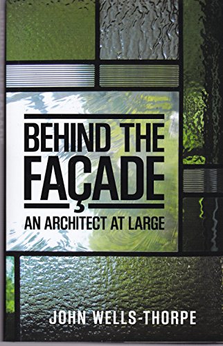 Imagen de archivo de Behind the Facade: An Architect at Large a la venta por WorldofBooks