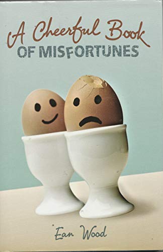 Imagen de archivo de A Cheerful Book of Misfortunes a la venta por Hay-on-Wye Booksellers