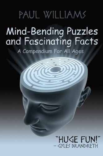 Beispielbild fr Mind-bending Puzzles and Fascinating Facts: A Compendium for All Ages zum Verkauf von WorldofBooks