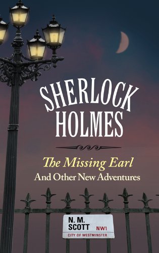 Beispielbild fr Sherlock Holmes : The Missing Earl and Other New Adventures zum Verkauf von Better World Books