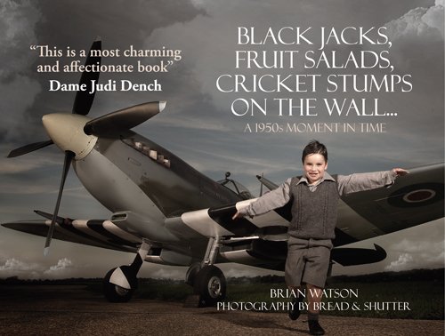 Beispielbild fr Black Jacks, Fruit Salads, Cricket Stumps on the Wall: A 1950's Moment in Time zum Verkauf von WorldofBooks