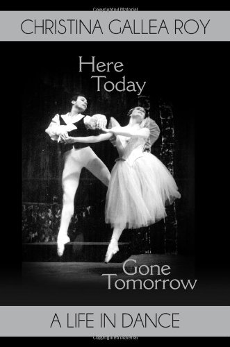 Stock image for Here Today, Gone Tomorrow: A Life in Dance for sale by Revaluation Books