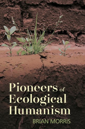 Imagen de archivo de Pioneers of Ecological Humanism a la venta por WorldofBooks