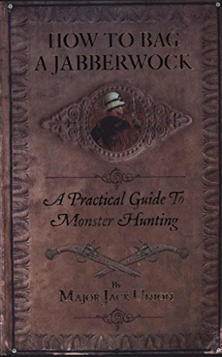 9781846247538: How to Bag a Jabberwock: A Practical Guide to Monster Hunting