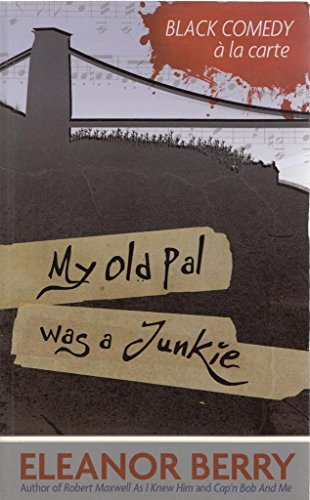 Stock image for My Old Pal Was a Junkie for sale by Bestsellersuk