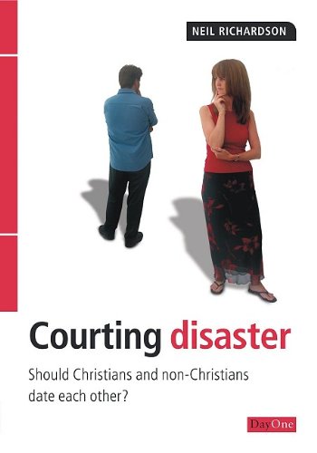 Stock image for Courting disaster: Should Christians and Nonchristians Date Each Other? for sale by WorldofBooks