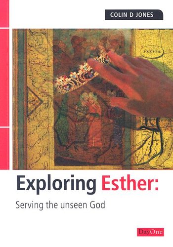Stock image for Exploring Esther: Serving the Unseen God for sale by WorldofBooks
