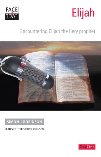 Face2face Elijah: Encountering Gods fiery prophet