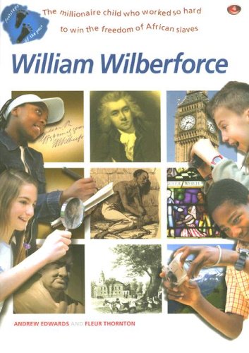 Beispielbild fr Footsteps of the past: William Wilberforce: the Millionaire Child Who Worked So Hard to Win the Freedom of African Slaves zum Verkauf von WorldofBooks