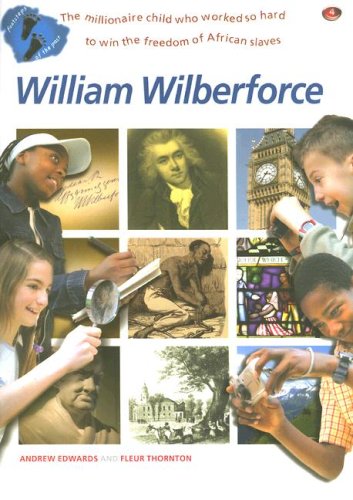 Stock image for Footsteps of the past: William Wilberforce: the Millionaire Child Who Worked So Hard to Win the Freedom of African Slaves for sale by WorldofBooks