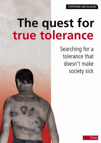 Stock image for The Quest for True Tolerance: Searching for a Tolerance That Does Not Make Society Sick for sale by WorldofBooks