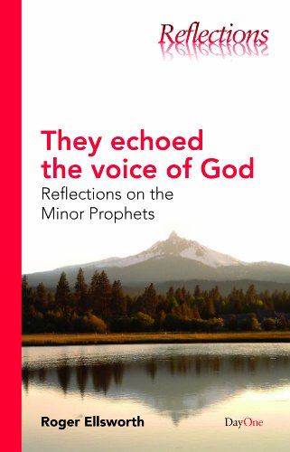 Beispielbild fr They Echoed the Voice of God: Reflections on the Minor Prophets (Reflections (DayOne)) zum Verkauf von WorldofBooks