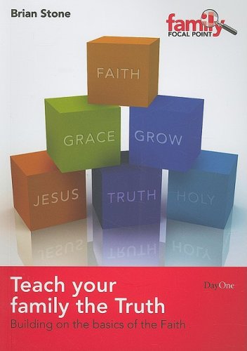 Imagen de archivo de Teach Your Family the Truth: Building on the Basics of the Faith a la venta por ThriftBooks-Dallas