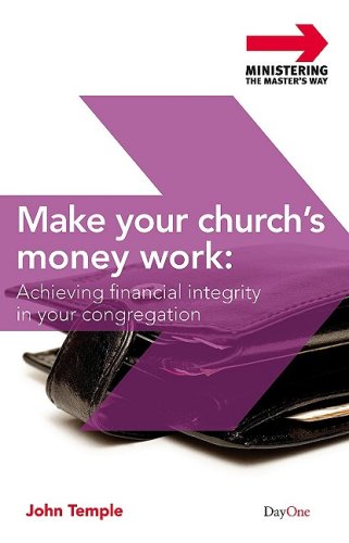 Beispielbild fr Make Your Church's Money Work: Achieving Financial Integrity in Your Congregation (Ministering the Master's Way) zum Verkauf von Half Price Books Inc.