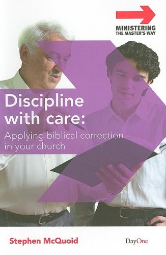 Stock image for Discipline with Care: Applying Biblical Correction in Your Church (Ministering the Master's Way) for sale by WorldofBooks