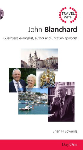Beispielbild fr Travel with John Blanchard: Guernseys Evangelist, Author and Christian Apologist (Day One Travel Guides) zum Verkauf von WorldofBooks