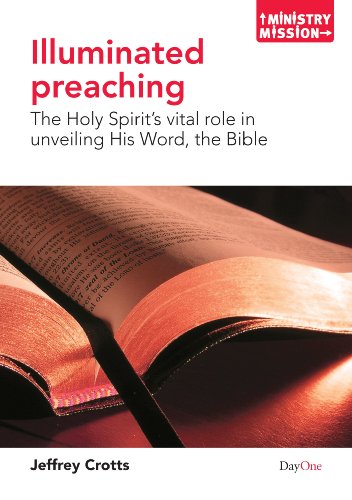 Beispielbild fr Illuminated Preaching: The Holy Spirit's Vital Role in Unveiling His Word, the Bible zum Verkauf von ThriftBooks-Atlanta
