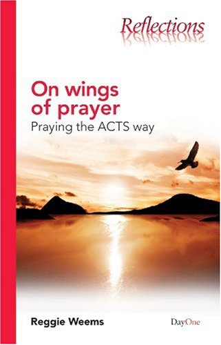Stock image for On Wings of Prayer: Praying the Acts Way (Reflections) (Reflections (DayOne)) for sale by SecondSale