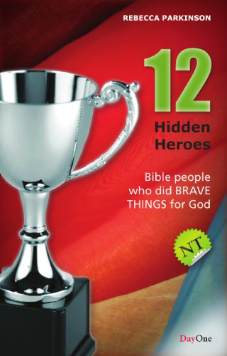 Stock image for Twelve Hidden Heroes: New Testament: Bible People Who Did Brave Things for God for sale by HPB-Emerald