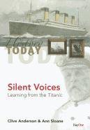 Beispielbild fr Silent voices (History Today): Learning from the Titanic zum Verkauf von WeBuyBooks