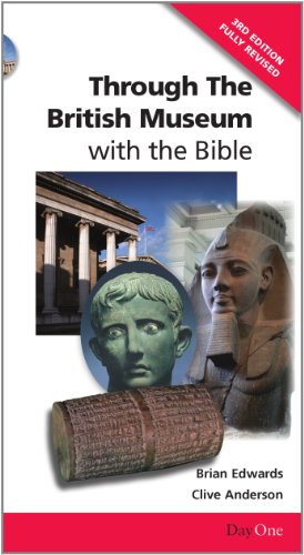 Through the British Museumwith the Bible (3rd Edition) (Day One Travel Guide) (9781846253164) by Bryan Edwards; Clive Anderson