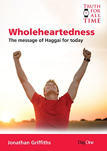 Imagen de archivo de Wholeheartedness: A Message from Haggai for today a la venta por WorldofBooks
