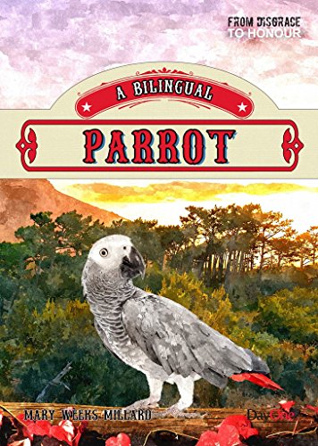 Beispielbild fr A Bilingual Parrot: 4: 3 (From Disgrace to Honour) zum Verkauf von WorldofBooks