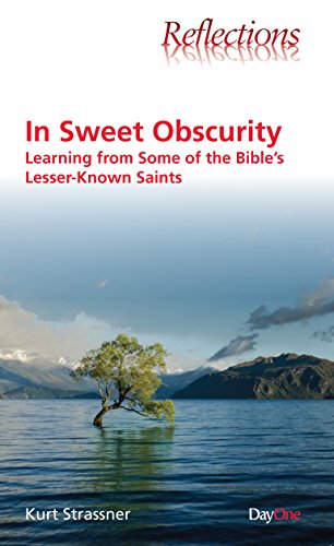 9781846255403: In Sweet Obscurity: Learning from Some of the Bible's Lesser-Known Saints