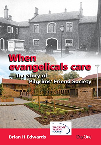 Beispielbild fr When Evangelicals Care-The story of Pilgrims' Friend Society zum Verkauf von WorldofBooks