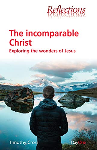 Beispielbild fr The incomparable Christ: Exploring the wonders of Jesus zum Verkauf von WorldofBooks