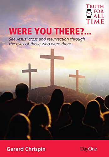 Beispielbild fr Were you There?: See Jesus cross and resurrection through the eyes of those who were there (Truth for all Time) zum Verkauf von WorldofBooks
