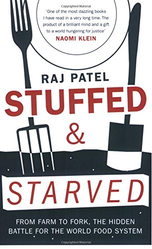 Imagen de archivo de Stuffed and Starved : Markets, Power and the Hidden Battle for the World's Food System a la venta por Better World Books: West