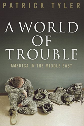 Stock image for World of Trouble: America in the Middle East for sale by WorldofBooks