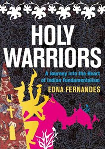 Imagen de archivo de Holy Warriors: A Journey into the Heart of Indian Fundamentalism a la venta por Post Horizon Booksellers
