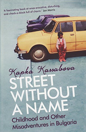Imagen de archivo de Street Without A Name: Childhood And Other Misadventures In Bulgaria a la venta por BooksRun