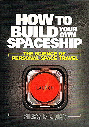 9781846271250: How to Build Your Own Spaceship: The Science of Personal Space Travel