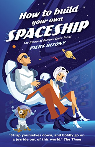 9781846271267: How To Build Your Own Spaceship: The Science Of Personal Space Travel